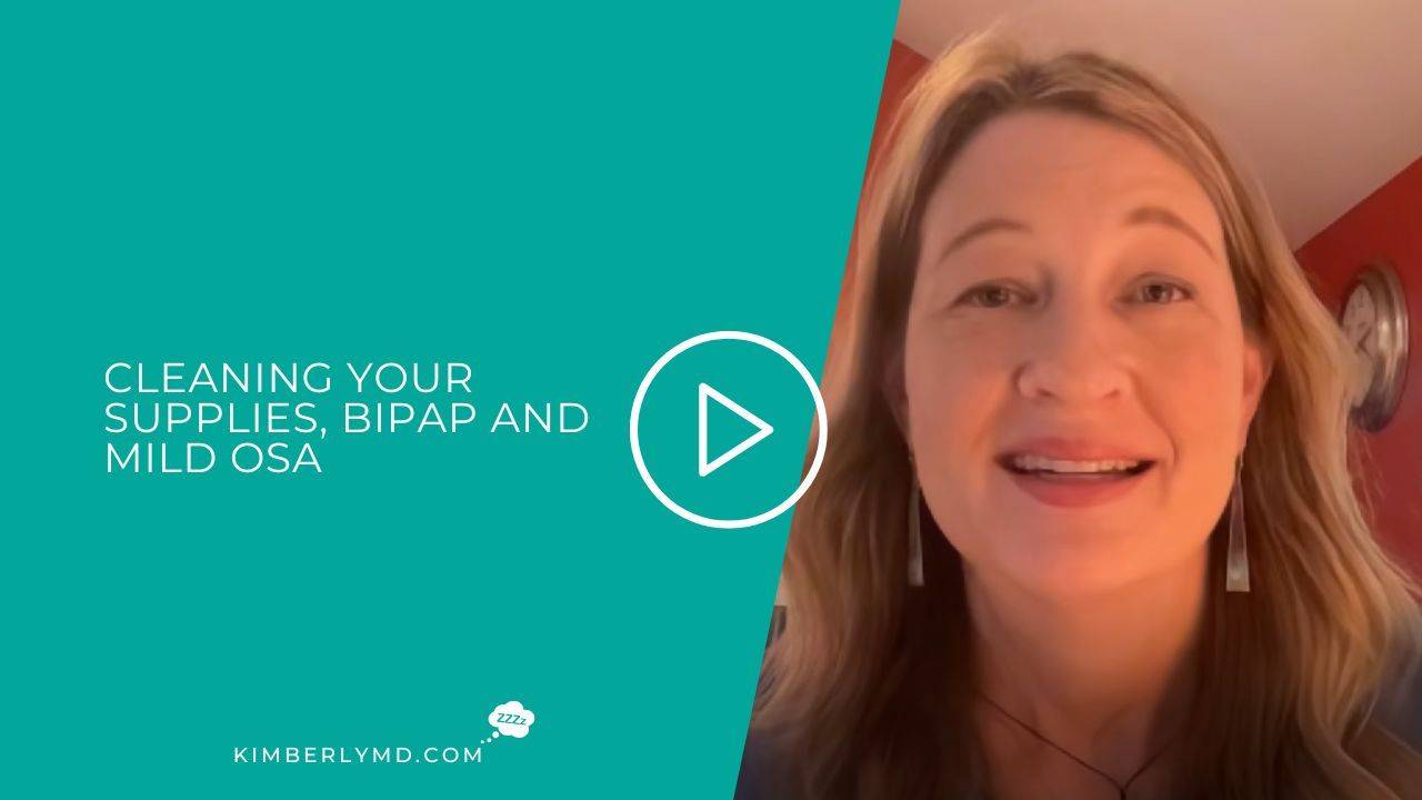 Cleaning your supplies, BIPAP, and Mild OSA